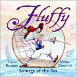 Fluffy, Scourge of the Sea - Teresa Bateman, Michael Chesworth