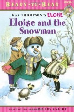 Eloise and the Snowman (Ready-to-Reads) - Kay Thompson, Hilary Knight, Lisa McClatchy, Tammie Lyon