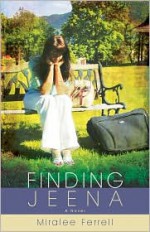 Finding Jeena - Miralee Ferrell