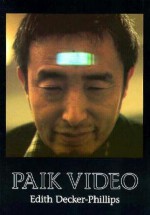 Paik Video - Edith Decker-Phillips, George Quasha, Karin Koppensteiner, Marie-Genvieve Iselin