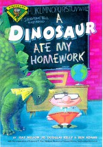 A Dinosaur Ate My Homework - Ray Nelson Jr., Douglas Kelly, Ben Adams