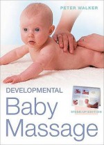 Developmental Baby Massage - Peter Walker