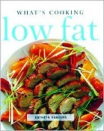 Whats Cooking: Low Fat - Kathryn Hawkins