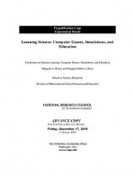 Learning Science Through Computer Games and Simulations - Committee on Science Learning Computer G, National Research Council, Margaret A. Honey, Margaret Hilton