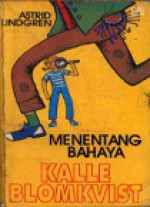 Kalle Blomkvist Menentang Bahaya - Astrid Lindgren, Agus Setiadi