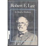 Robert E. Lee - Manfred Weidhorn