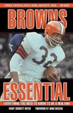 Browns Essential: Everything You Need to Know to Be a Real Fan! - Mary Schmitt Boyer, Doug Dieken