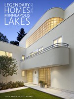 Legendary Homes of the Minneapolis Lakes - Bette Hammel, Karen Melvin