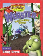 Webster the Scaredy Spider - Troy Schmidt, Max Lucado