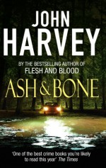 Ash & Bone - John Harvey