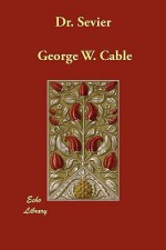 Dr. Sevier - George W. Cable