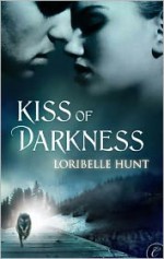 Kiss of Darkness - Loribelle Hunt