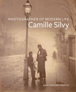 Photographer of Modern Life: Camille Silvy - Mark Haworth-Booth