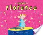 Small Florence, Piggy Pop Star! - Claire Alexander