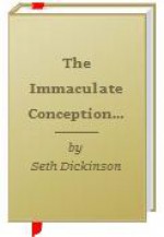 The Immaculate Conception of Private Ritter - Seth Dickinson