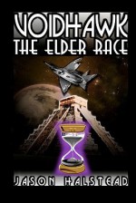 Voidhawk: The Elder Race - Jason Halstead