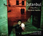 Istanbul: City of a 100 Names - Alex Webb, Orhan Pamuk