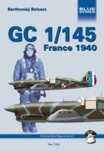 GC 1/145: France 1940 - Bartłomiej Belcarz, Artur Juszczak