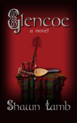 Glencoe - a novel - Shawn Lamb