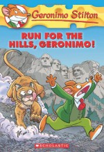 Run for the Hills, Geronimo! - Geronimo Stilton, Elisabetta Dami, Julia Heim, Giuseppe Ferrario, Christian Aliprandi