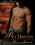 The Pile Driver - Trinity Marlow