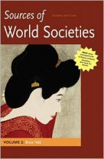 Sources of World Societies, Volume II: Since 1450 - Denis Gainty, Walter D. Ward