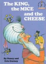 The King, the Mice and the Cheese (I Can Read It All By Myself, Beginner Books) - Nancy Gurney, Eric Gurney