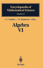 Algebra VI: Combinatorial and Asymptotic Methods of Algebra. Nonassociative Structures - A.I. Kostrikin, I.R. Shafarevich, V.A. Ufnarovskij, I.P. Shestakov, R. Dimitric