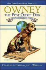 Owney, the Post-Office Dog and Other Great Dog Stories - Joe L. Wheeler