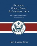 Federal Food, Drug, and Cosmetic ACT - Mindy J. Allport-Settle