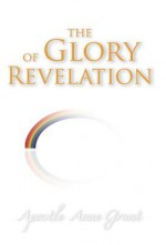 The Glory of Revelation - Anne Grant