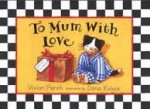 To Mum with Love - Vivian French, Dana Kubick