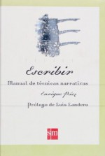 Escribir. Manual de técnicas narrativas (eBook-ePub) (Spanish Edition) - Enrique Páez, Luis Landero