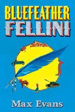 Bluefeather Fellini - Max Evans