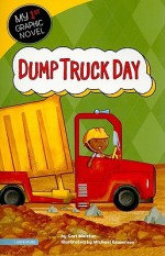 Dump Truck Day (My First Graphic Novel) - Cari Meister, Michael Emmerson