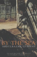 By The Sea - Abdulrazak Gurnah