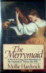 The Merrymaid - Mollie Hardwick