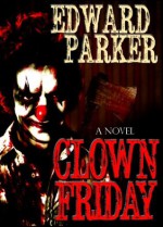 Clown Friday - Edward Parker