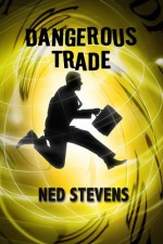 Dangerous Trade - Steven Nedelton