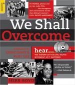 We Shall Overcome With 2 Audio CDs: The History of the Civil Rights Movement as It Happened - Herb Boyd, Ossie Davis, Ruby Dee