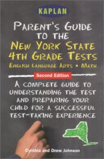 Parent's Guide to the New York State 4th Grade Tests: English Language Arts, Mathematics - Cynthia Johnson, Drew Johnson