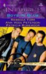 Boys in Blue (Bachelors At Large) - Rebecca York, Patricia Rosemoor, Ann Voss Peterson