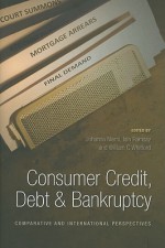 Consumer Credit, Debt and Bankruptcy: Comparative and International Perspectives - Johanna Niemi, Iain Ramsay, William C. Whitford