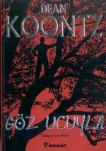 Göz Ucuyla - İçim Kutlu, Dean Koontz