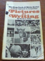 Pictures for Writing; A Visual Approach to Composition - David A. Sohn