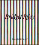 Bridget Riley: Five Dialogues on Art - Robert Kudielka, Ernst Hans Josef Gombrich, Neil MacGregor