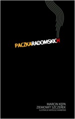 Paczka Radomskich - Marcin Kępa, Ziemowit Szczerek