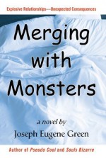 Merging with Monsters - Joseph Green