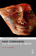 The Invention of Poetry - Adam Czerniawski