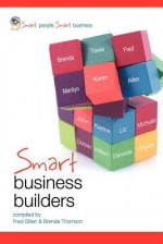 Smart Business Builders: Smart People - Smart Business - Fred J Gillen, Brenda Thompson